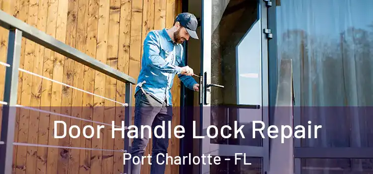  Door Handle Lock Repair Port Charlotte - FL
