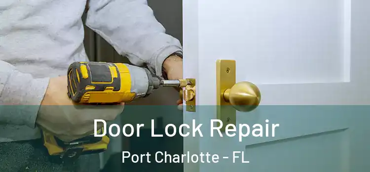  Door Lock Repair Port Charlotte - FL