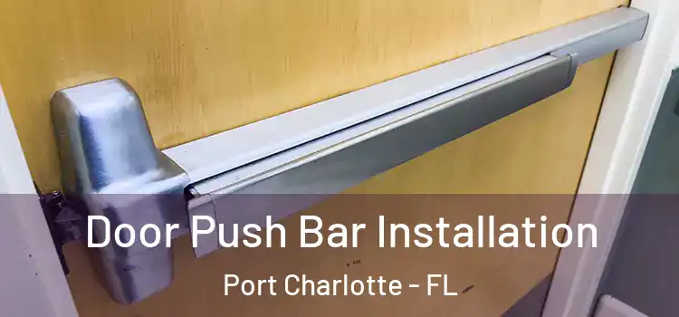 Door Push Bar Installation Port Charlotte - FL