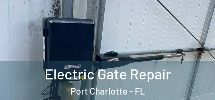  Electric Gate Repair Port Charlotte - FL