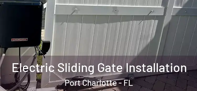  Electric Sliding Gate Installation Port Charlotte - FL