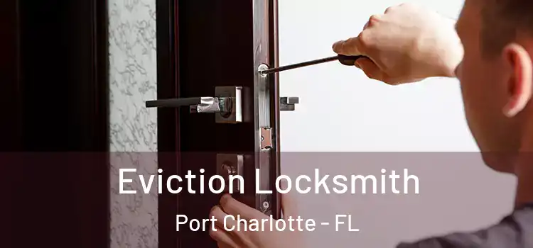  Eviction Locksmith Port Charlotte - FL