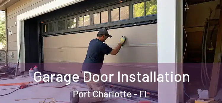  Garage Door Installation Port Charlotte - FL