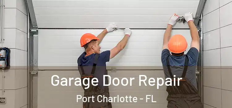  Garage Door Repair Port Charlotte - FL