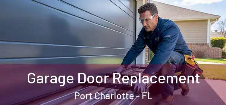  Garage Door Replacement Port Charlotte - FL