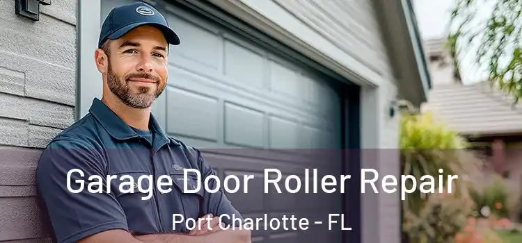  Garage Door Roller Repair Port Charlotte - FL