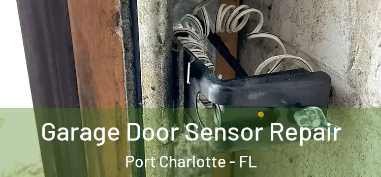 Garage Door Sensor Repair Port Charlotte - FL