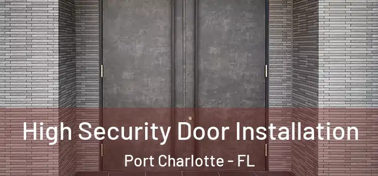  High Security Door Installation Port Charlotte - FL