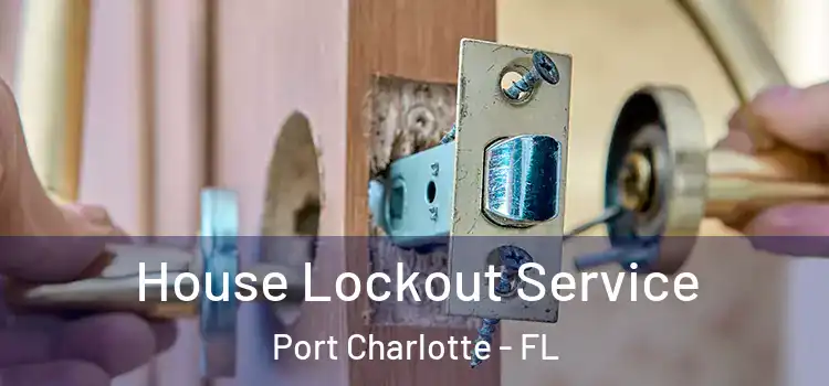  House Lockout Service Port Charlotte - FL