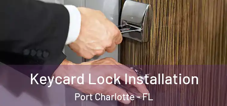  Keycard Lock Installation Port Charlotte - FL