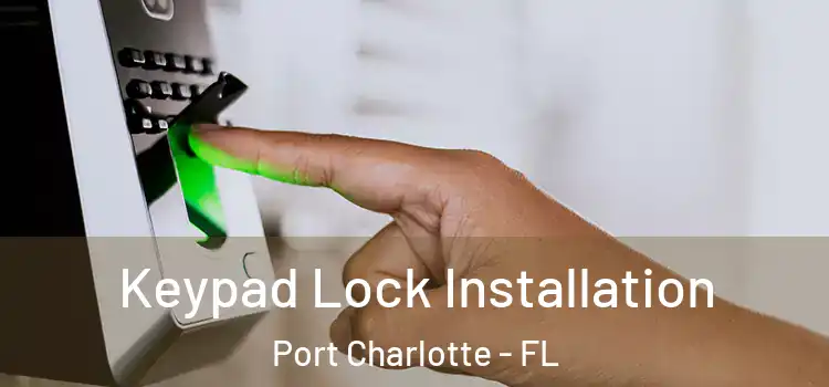  Keypad Lock Installation Port Charlotte - FL