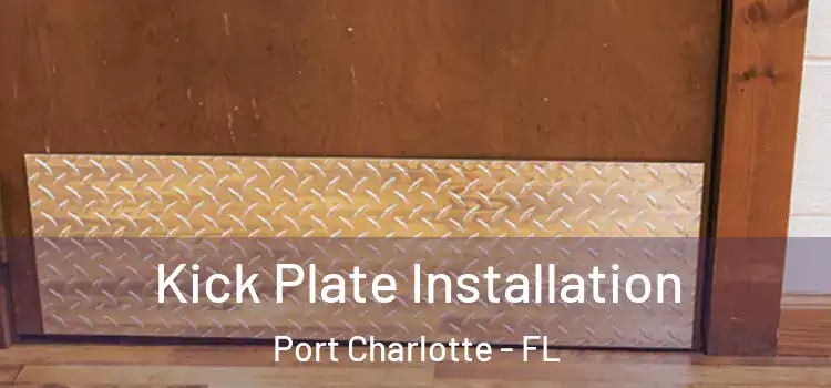  Kick Plate Installation Port Charlotte - FL