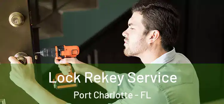 Lock Rekey Service Port Charlotte - FL