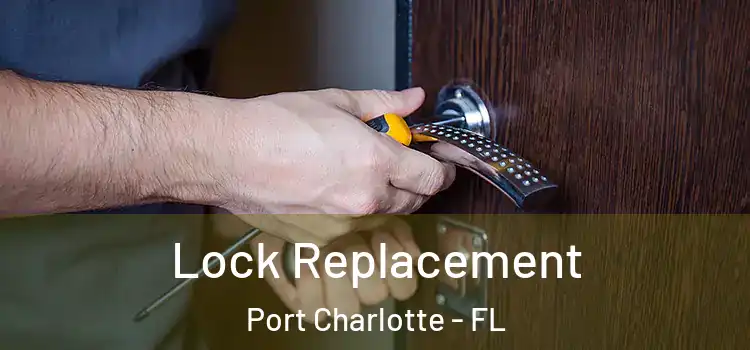 Lock Replacement Port Charlotte - FL