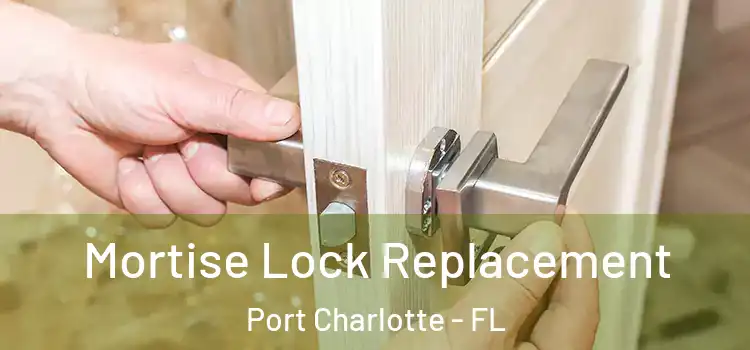  Mortise Lock Replacement Port Charlotte - FL