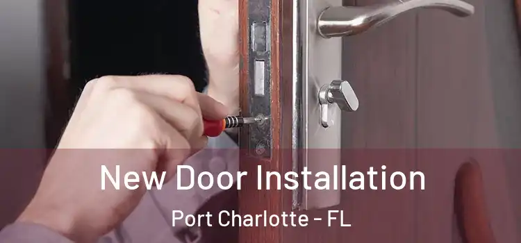  New Door Installation Port Charlotte - FL