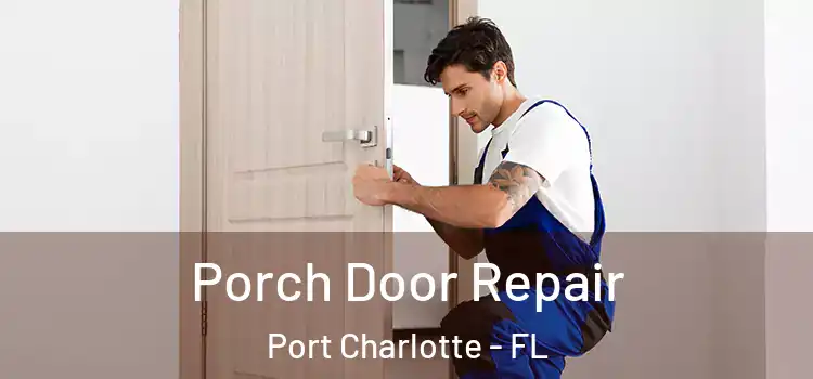  Porch Door Repair Port Charlotte - FL