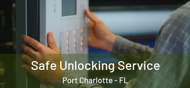  Safe Unlocking Service Port Charlotte - FL