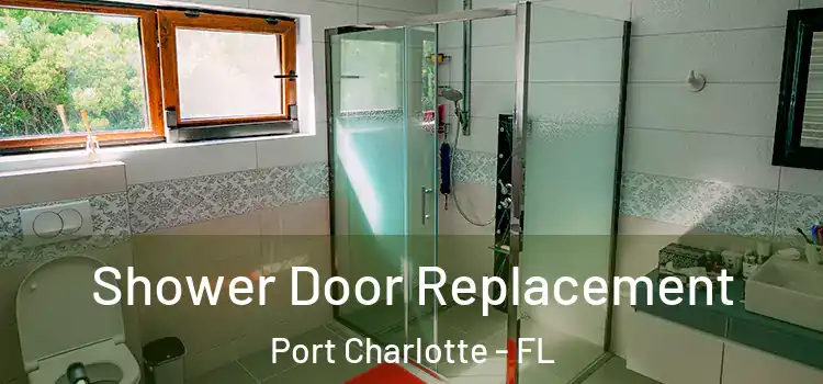  Shower Door Replacement Port Charlotte - FL