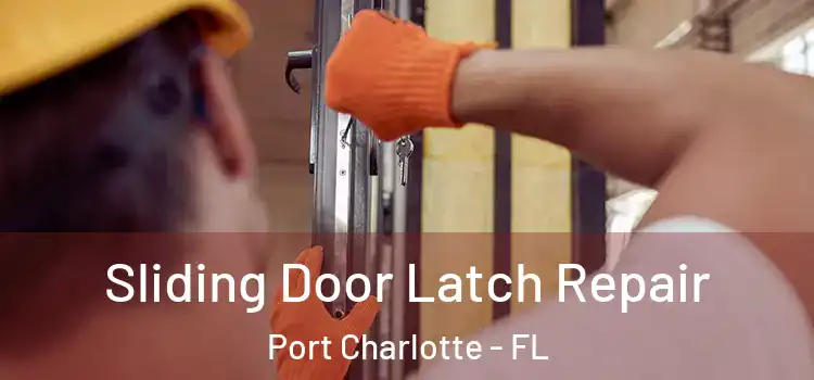 Sliding Door Latch Repair Port Charlotte - FL