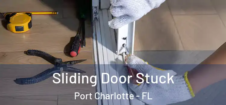  Sliding Door Stuck Port Charlotte - FL